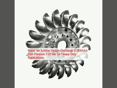 Diseño de la turbina de chorro de agua Descarga 0.385m3/s Presión de entrada 1-20 bar para aplicaciones de trabajo pesado